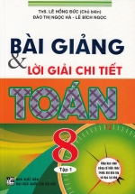 Bài Giảng Và Lời Giải Chi Tiết Toán 8 – Tập 1