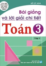 Bài Giảng Và Lời Giải Chi Tiết Toán 3 Tập 1