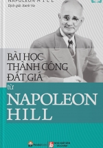 Những Bài Học Thành Công Đắt Giá Từ Napoleon Hill