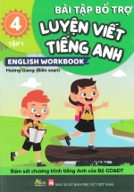 Bài Tập Bổ Trợ Luyện Viết Tiếng Anh – English Workbook Lớp 4 – Tập 1