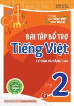 Bài Tập Bổ Trợ Tiếng Việt Cơ Bản Và Nâng Cao Lớp 2 – Tập 1