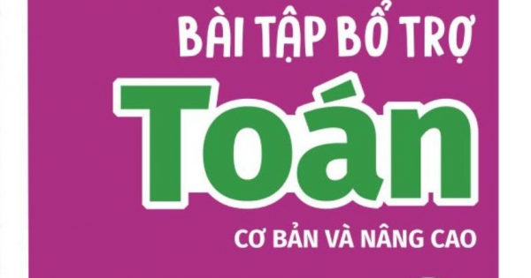 Bài Tập Bổ Trợ Toán Cơ Bản Và Nâng Cao Lớp 2 – Tập 2