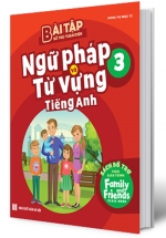 Bài Tập Bổ Trợ Toàn Diện Ngữ Pháp Và Từ Vựng Tiếng Anh 3  (Sách Bổ Trợ Theo Giáo Trình Family And Friends)