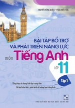 Bài Tập Bổ Trợ Và Phát Triển Năng Lực Môn Tiếng Anh Lớp 11 (Tập 1)