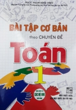 Bài Tập Cơ Bản Theo Chuyên Đề Toán Lớp 1 (Dùng Chung Cho Các Bộ SGK Hiện Hành)