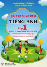 Bài Tập Dùng Kèm Tiếng Anh Lớp 1 (Theo Chương Trình Tiểu Học Mới)