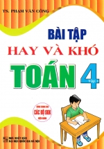 Bài Tập Hay Và Khó Toán 4 – Tập 1 (Dùng Chung Cho Các Bộ SGK Hiện Hành)