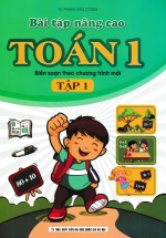 Bài Tập Nâng Cao Toán 1 – Tập 1 (Biên Soạn Theo Chương Trình Mới)
