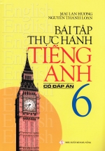 Bài Tập Thực Hành Tiếng Anh Lớp 6 – Có Đáp Án