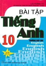 Bài Tập Tiếng Anh 10 – Chương Trình Hiện Hành (Không Đáp Án)