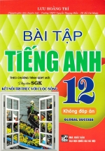 Bài Tập Tiếng Anh 12 – Không Đáp Án (Dùng Kèm SGK Kết Nối Tri Thức Với Cuộc Sống)