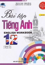 Bài Tập Tiếng Anh – English Workbook 12 – Sách Bài Tập Theo Chương Trình Mới
