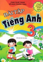 Bài Tập Tiếng Anh 3 (Theo Chương Trình Mới)