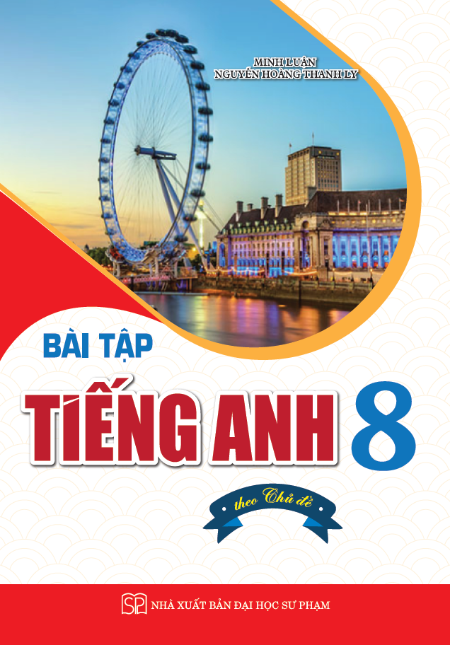 Bài Tập Tiếng Anh 8 Theo Chủ Đề ( Dùng Kèm SGK Friends Plus – Student Book )
