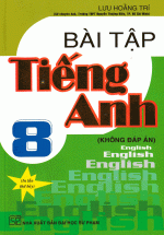 Bài Tập Tiếng Anh 8 – Chương Trình Hiện Hành (Không Đáp Án)