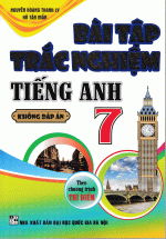 Bài Tập Trắc Nghiệm Tiếng Anh 7 Theo Chương Trình Thí Điểm ( Không Đáp Án)