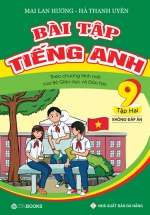 Bài Tập Tiếng Anh Lớp 9 – Tập 2 (Không Đáp Án) – Theo Chương Trình Mới Của Bộ GD&ĐT