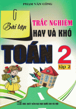 Bài Tập Trắc Nghiệm Hay Và Khó Toán 2 (Tập 2)