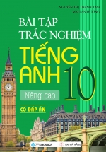 Bài Tập Trắc Nghiệm Tiếng Anh 10 – Nâng Cao (Có Đáp Án)