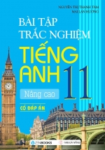 Bài Tập Trắc Nghiệm Tiếng Anh 11 – Nâng Cao (Có Đáp Án)