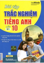 Bài Tập Trắc Nghiệm Tiếng Anh Lớp 10 – Tập 1