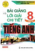 Bài Giảng Và Lời Giải Chi Tiết Tiếng Anh 8 Tập 2 (Chương Trình Mới)