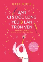 Bạn Chỉ Dốc Lòng Yêu Ba Lần Trọn Vẹn