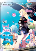 Diệt Slime Suốt 300 Năm, Tôi Levelmax Lúc Nào Chẳng Hay – Tập 5