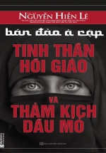 Bán Đảo Ả Rập – Tinh Thần Hồi Giáo Và Thảm Kịch Dầu Mỏ