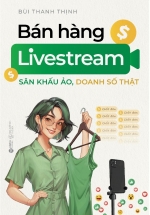 Bán Hàng Livestream – Sân Khấu Ảo, Doanh Số Thật