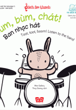 Sách Âm Thanh -Toot, Toot, Boom! Listen To The Band – Bùm Bùm Chát! Ban Nhạc Hát