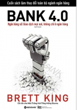 Bank 4.0: Ngân Hàng Số: Giao Dịch Mọi Nơi, Không Chỉ Ở Ngân Hàng