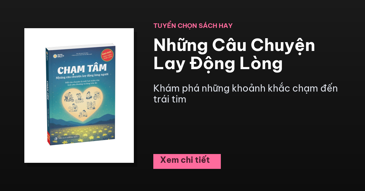 Chạm Tâm – Những Câu Chuyện Lay Động Lòng Người