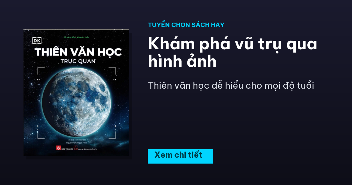 Sách Thiên văn học trực quan 1 - Tuyển Chọn Sách Hay Khám phá vũ trụ qua hình ảnh