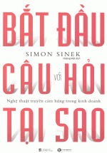 Bắt Đầu Với Câu Hỏi Tại Sao?