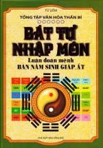 Bát Tự Nhập Môn – Luận Đoán Mệnh Bàn Năm Sinh Giáp, Ất