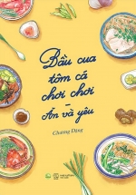 Bầu Cua Tôm Cá Chơi Chơi – Ăn Và Yêu