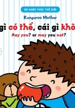 Bé Nhận Thức Thế Giới – Cái Gì Có Thể, Cái Gì Không?