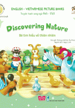 Nuôi Dưỡng Tâm Hồn – Truyện Tranh Song Ngữ Anh – Việt – Bé Tìm Hiểu Về Thiên Nhiên