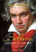 Beethoven: Âm Nhạc Và Cuộc Đời