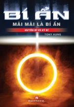 Bí Ẩn Mãi Mãi Là Bí Ẩn – Huyền Bí Và Kỳ Bí