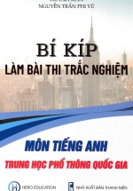 Bí Kíp Làm Bài Thi Trắc Nghiệm Môn Tiếng Anh THPT Quốc Gia