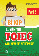Bí Kíp Luyện Thi TOEIC Part 5- Chuyên Đề Ngữ Pháp