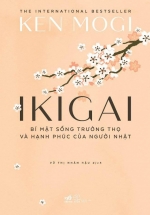 IKIGAI – Bí Mật Sống Trường Thọ Và Hạnh Phúc Của Người Nhật