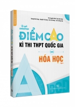 Bí Quyết Chinh Phục Điểm Cao Kì Thi THPT Quốc Gia Môn Hóa Học Tập 2