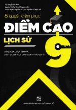 Bí Quyết Chinh Phục Điểm Cao Lịch Sử 9 – Sách Bồi Dưỡng Lịch Sử 9