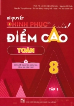 Bí Quyết Chinh Phục Điểm Cao Toán 8 Tập 1