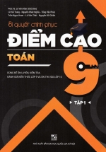 Bí Quyết Chinh Phục Điểm Cao Toán 9 Tập 1