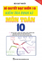 Bí Quyết Đạt Điểm 10 Kiểm Tra Định Kì Môn Toán 10