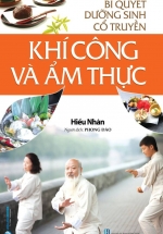 Bí Quyết Dưỡng Sinh Cổ Truyền – Khí Công Và Ẩm Thực